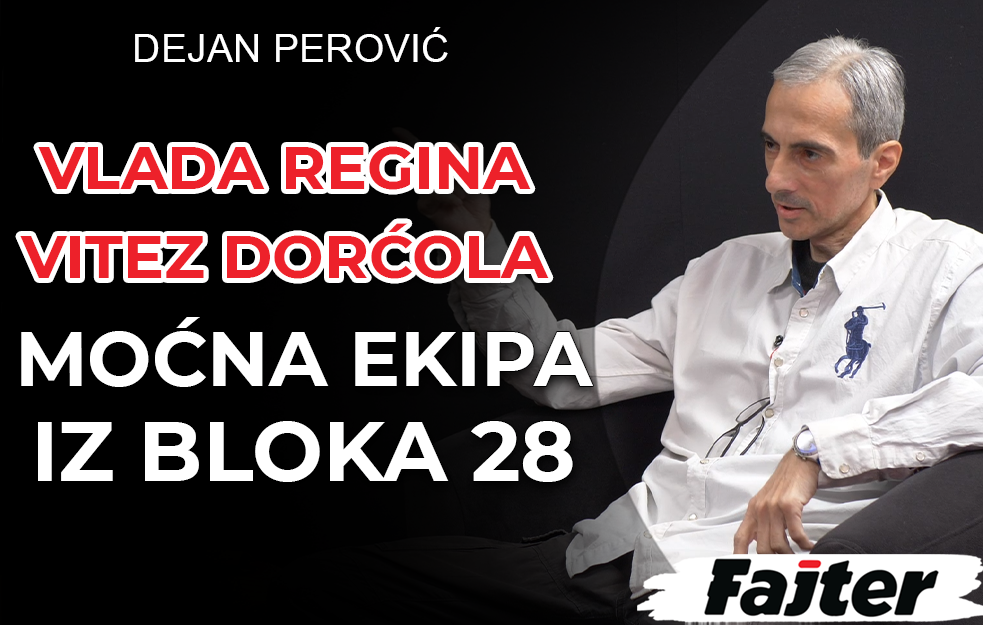 DEJAN PEROVIĆ: VLADA REGINA POSLEDNJI VITEZ DORĆOLA I BLOK 28 GAZDE NOVOG BEOGRADA